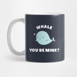 Whale You Be Mine Funny Pun T-Shirt Mug